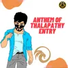 About Anthem Of Thalapathy Entry Song